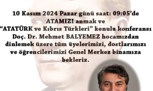 TYSD Genel Merkezi Atamızı Saygı, Minnet ve Hasretle Anmak için Sizleri Genel Merkez Binasına Davet Etmektedir